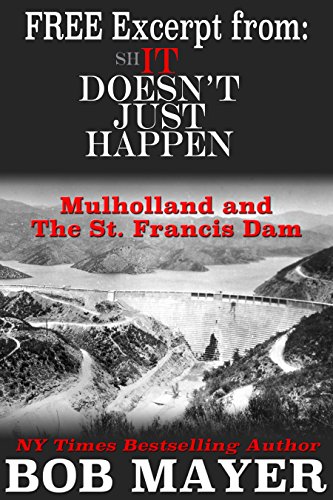 Mulholland & The St. Francis Dam: Shit Doesn't Just Happen (Free Excerpt)