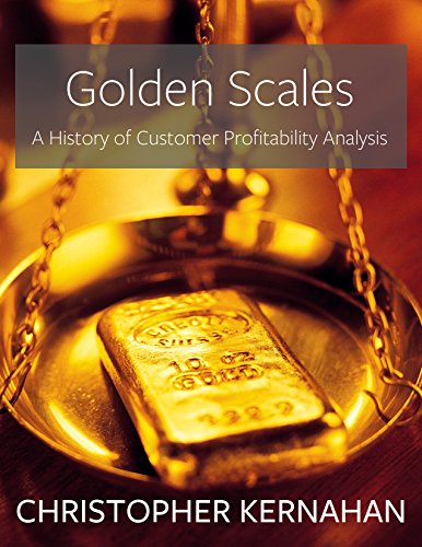 Golden Scales: A History of Customer Profitability Analysis