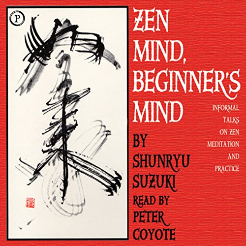 Zen Mind, Beginner's Mind: Informal Talks on Zen Meditation and Practice