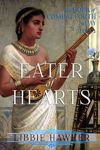 Eater of Hearts: A Novel of Amarna Egypt (The Book of Coming Forth by Day 3)