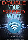 Wi-Fi Speed: Double Your Wi-Fi Speed, How To Boost Boast Speed, DIY Hacks To Increase Speed, How To Boost Wi-Fi Speed, Internet Boast, Solving Broadband Speed Problems