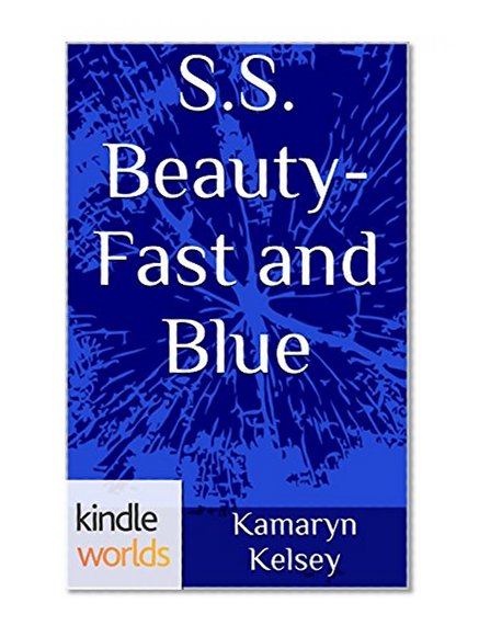 The Miss Fortune Series: S.S. Beauty- Fast and Blue (Kindle Worlds Novella) (Sandy Sue Morrow- Beauty Queen Book 4)