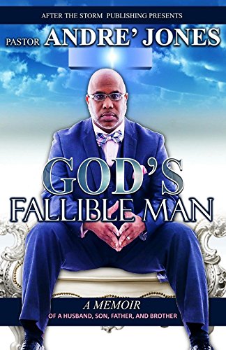 God's Fallible Man: A Memoir of a Husband, Son, Father, and Brother (After The Storm Publishing Presents)