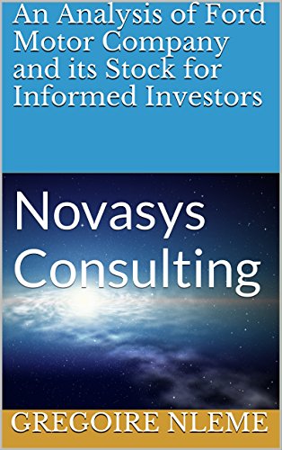 An Analysis of Ford Motor Company and its Stock for Informed Investors: Novasys Consulting