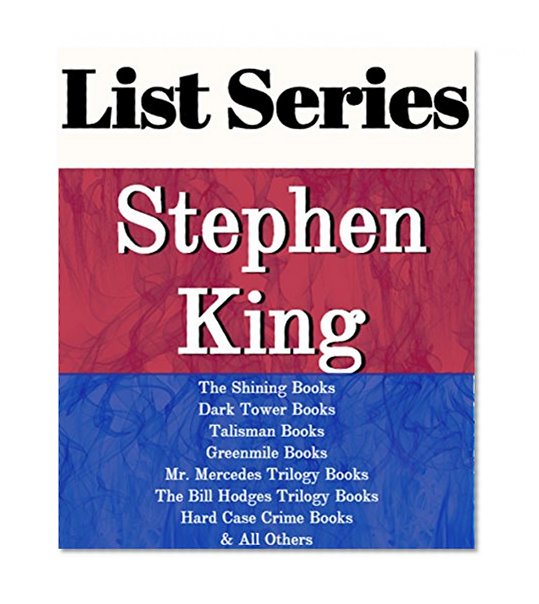STEPHEN KING: SERIES READING ORDER: SERIES LIST: THE SHINING BOOKS, DARK TOWER BOOKS, TALISMAN BOOKS, GREEN MILE BOOKS, THE BILL HODGES TRILOGY, MR. MERCEDES TRILOGY, SHORT STORIES BY STEPHEN KING