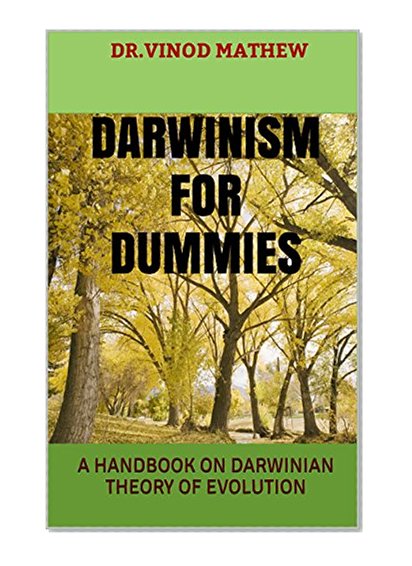 DARWINISM FOR DUMMIES: A HANDBOOK ON DARWINIAN THEORY OF EVOLUTION (BIOLOGICAL SCIENCE SIMPLIFIED 1)