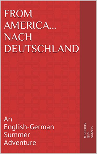 From America...nach Deutschland: An English-German Summer Adventure (German Edition)