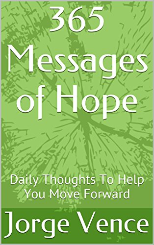365 Messages of Hope: Daily Thoughts To Help You Move Forward