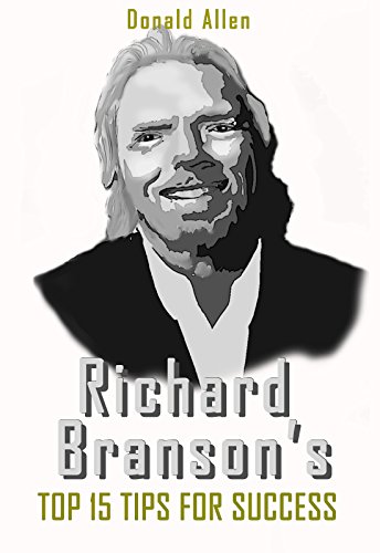 Richard Branson's Top 15 Tips For Success In Business And Life The Easy Way
