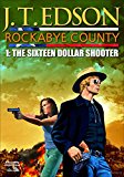 The Sixteen Dollar Shooter (A Rockabye County Western Book 1)