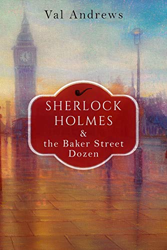 Sherlock Holmes and the Baker Street Dozen (The Sherlock Mysteries Book 1)