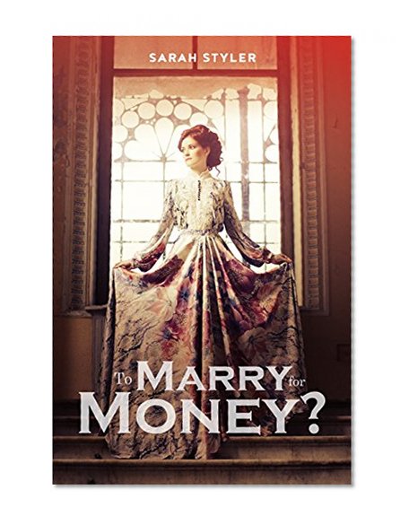 ROMANCE: Regency Romance: Marry for Money (Arranged Marriage Romance) (Plus 19 FREE Books Book 10)