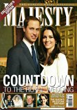 Majesty April 2011 The Quality Royal Magazine COLLECTOR'S EDITION: COUNTDOWN TO THE ROYAL WEDDING