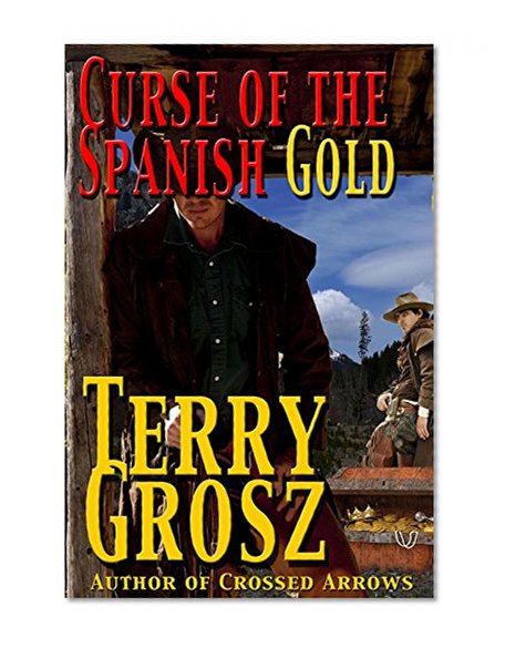 Curse Of The Spanish Gold (The Mountain Men Book 2)
