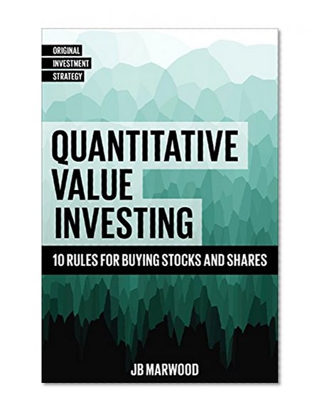 Quantitative Value Investing: 10 Rules For Buying Stocks And Shares