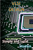VLSI DESIGN SIMPLE AND LUCID EXPLANATION