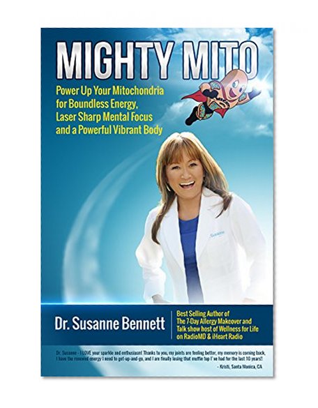 Book Cover Mighty Mito: Power Up Your Mitochondria for Boundless Energy, Laser Sharp Mental Focus and a Powerful Vibrant Body