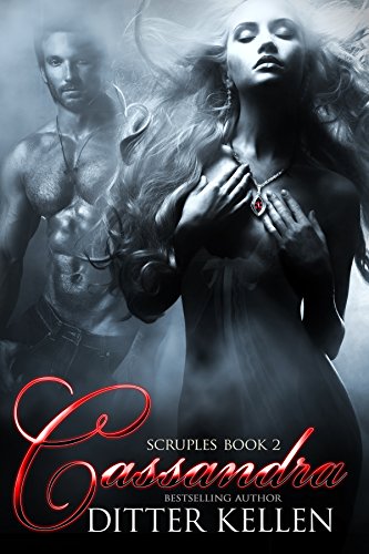 Cassandra: A Dark Vampire Romance (Scruples Book 2)