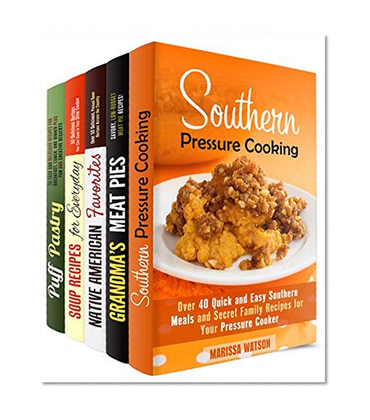 Secret Recipes Box Set (5 in 1): Best Homemade Southern Foods, Grandma's Meat Pies, Native American Favorites, Soups and Puff Pastry (Southern Cooking & Homemade Pies)