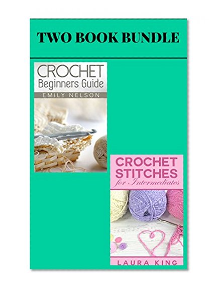 (2 Book Box Set) Crochet Beginners Guide & Crochet Stitches For Intermediates