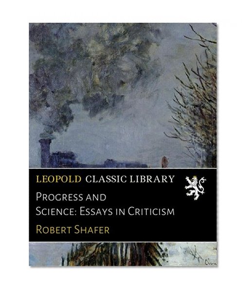 Progress and Science: Essays in Criticism