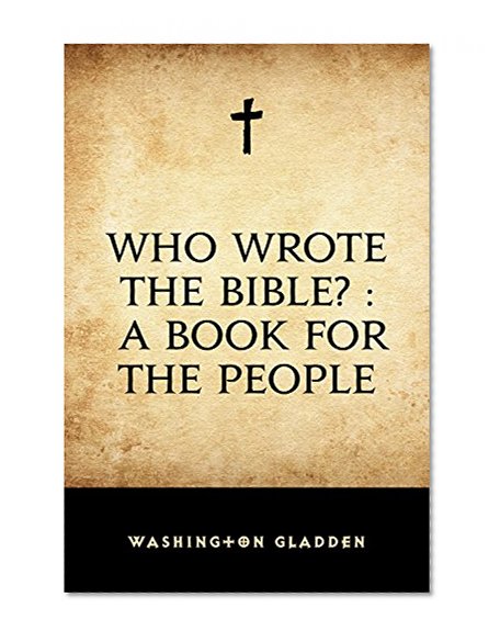 Who Wrote the Bible? : a Book for the People