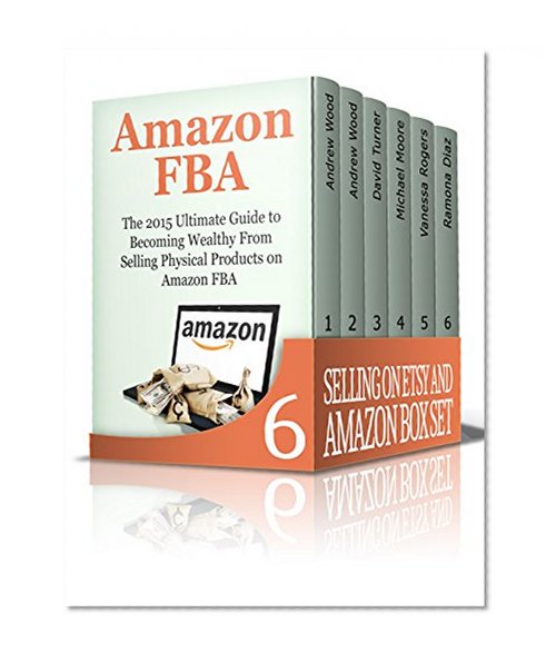 Selling on Etsy and Amazon Box Set: Learn How To Have a Profitable Business by Selling on Etsy And Amazon (amazon fba secrets, Etsy Selling Success, sell stuff on amazon)