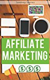 Affiliate Marketing: Learn to make crazy money with affiliate marketing today! A step-by-step online affiliate marketing system to make a lot more money ... Affiliates programs) (English Edition)