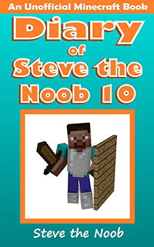 Diary of Steve the Noob 10 (An Unofficial Minecraft Book) (Diary of Steve the Noob Collection)