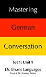 Mastering German Conversation Unit 1: Set 1