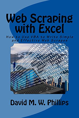 Web Scraping with Excel: How to Use VBA to Write Simple and Effective Web Scrapes