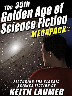 The 35th Golden Age of Science Fiction MEGAPACKÂ®: Keith Laumer