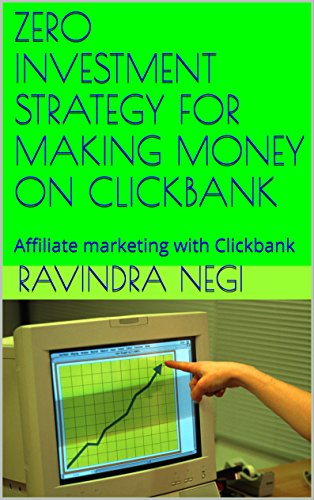 Book Cover ZERO INVESTMENT STRATEGY FOR MAKING MONEY ON CLICKBANK: Affiliate marketing with Clickbank