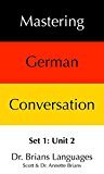 Mastering German Conversation Set 1: Unit 2