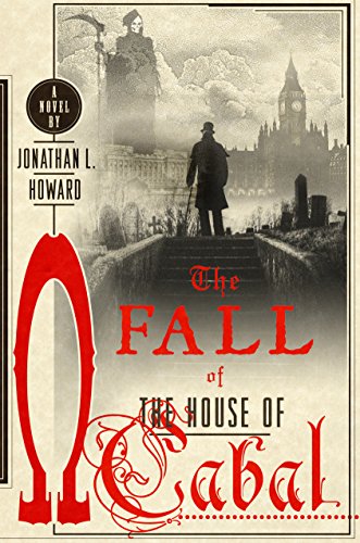 The Fall of the House of Cabal: A Novel (Johannes Cabal Novels Book 5)