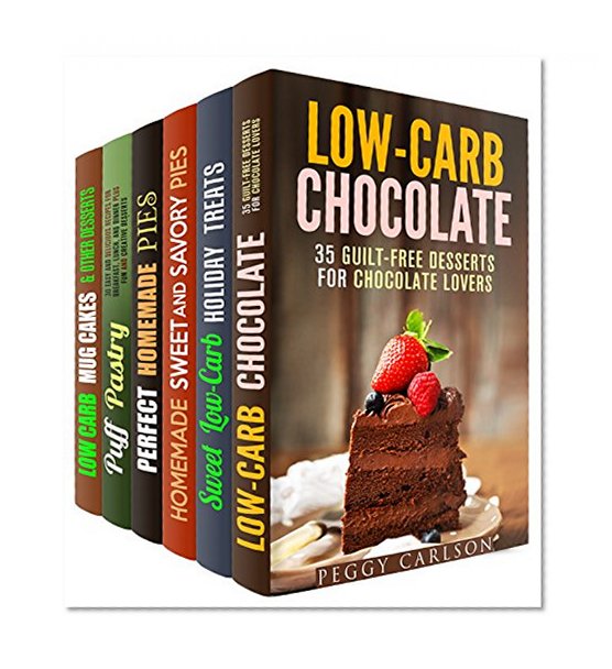 Pastry and Desserts Box Set (6 in 1): Guilt-Free Chocolates, Cookies, Pies, Cakes, and Puff Pastries to Indulge Yourself (Low Carb Desserts)