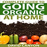 Complete Guide to Going Organic at Home