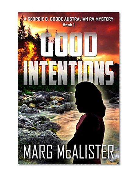 Good Intentions: A Georgie B. Goode Australian RV Mystery