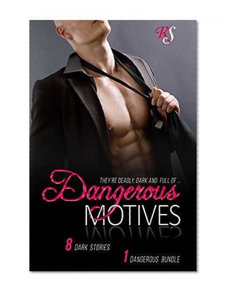 Dangerous Motives (8 Book Box Set): Dark Romance, Billionaire Romance