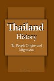 Thailand History: Early History, The Tai People Origins and Migrations, Economic Development, Beginning of the Constitutional Era, The Society, The Economy, Government