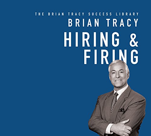 Hiring and Firing: The Brian Tracy Success Library
