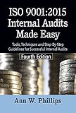 ISO 9001:2015 Internal Audits Made Easy, Fourth Edition: Tools, Techniques, and Step-by-Step Guidelines for Successful Internal Audits