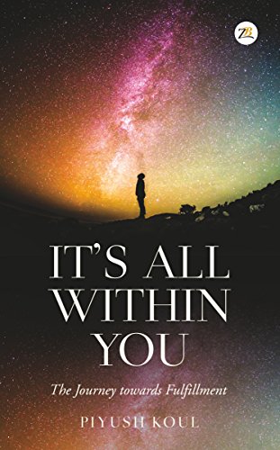 It's All Within You: The Journey Towards Fullfilment
