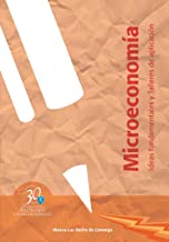 Microeconomía. Ideas fundamentales y Talleres de aplicación (Spanish Edition)