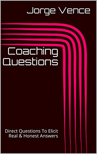 Coaching Questions: Direct Questions To Elicit Real & Honest Answers