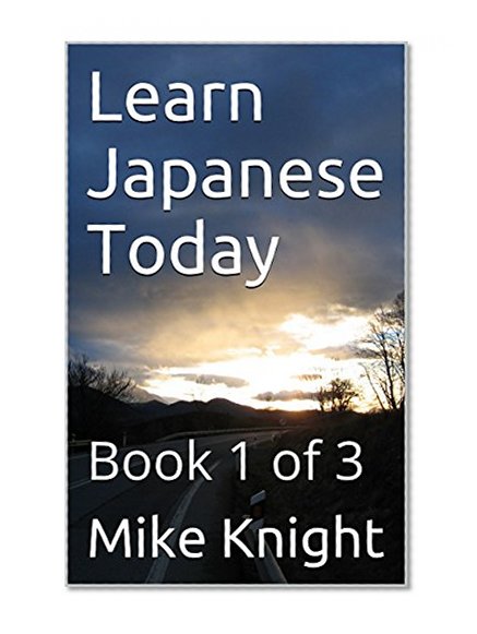 Learn Japanese Today: Book 1 of 3 (Essential Words Series 42)