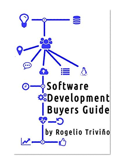Software Development Buyers Guide: for Managers, entrepreneurs and business owners