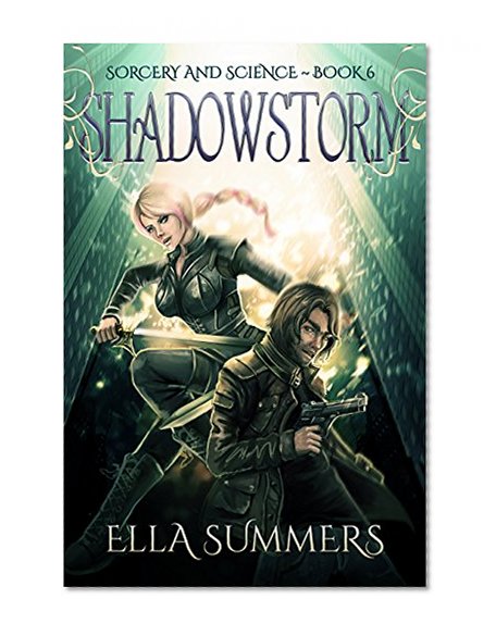 Shadowstorm (Sorcery and Science Book 6)