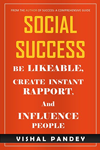 Social Success: Be Likeable, Create Instant Rapport and Influence People (Social skills, People skills, communication skills)