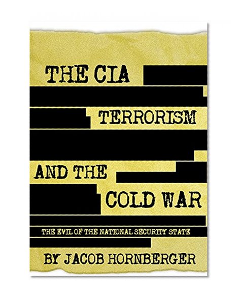 The CIA, Terrorism, and the Cold War: The Evil of the National Security State